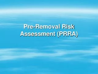 Pre-Removal Risk Assessment (PRRA)