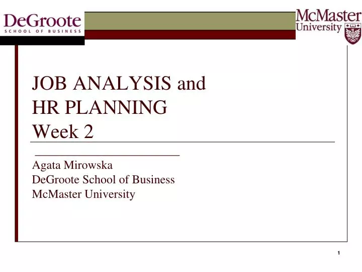 job analysis and hr planning week 2 agata mirowska degroote school of business mcmaster university