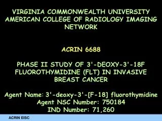 VIRGINIA COMMONWEALTH UNIVERSITY AMERICAN COLLEGE OF RADIOLOGY IMAGING NETWORK ACRIN 6688