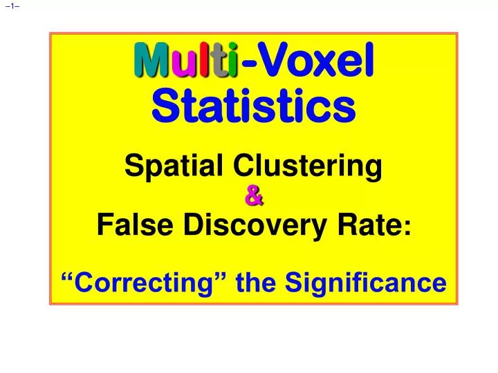 m u l t i voxel statistics spatial clustering false discovery rate correcting the significance