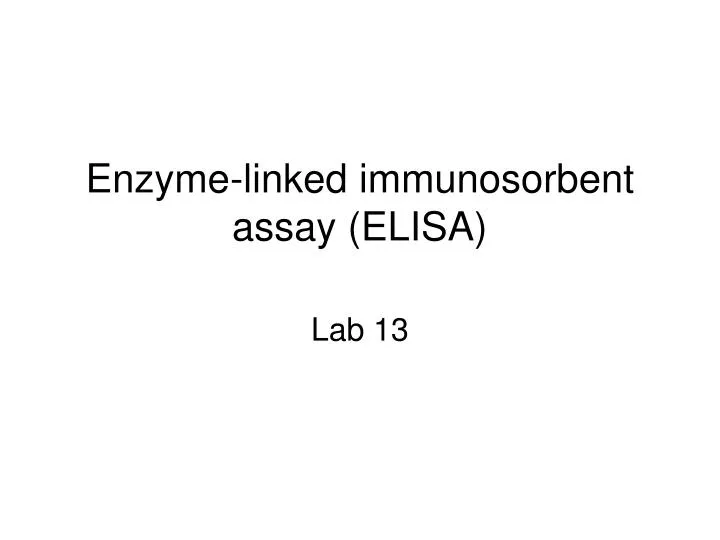 Ppt Enzyme Linked Immunosorbent Assay Elisa Powerpoint Presentation Id6709783