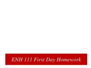 ENH 111 First Day Homework