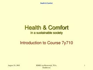 Health &amp; Comfort in a sustainable society