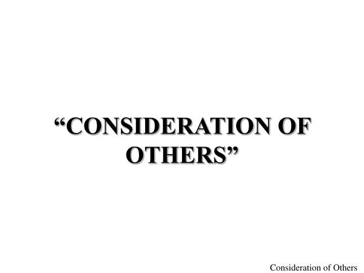 consideration of others