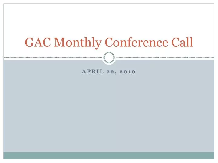 gac monthly conference call