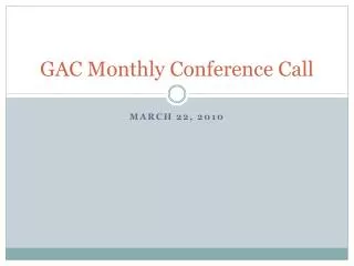 GAC Monthly Conference Call