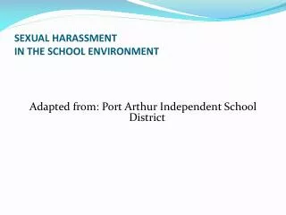 SEXUAL HARASSMENT IN THE SCHOOL ENVIRONMENT