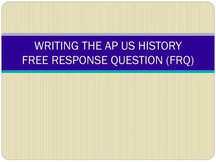 writing the ap us history free response question frq
