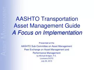 AASHTO Transportation Asset Management Guide A Focus on Implementation