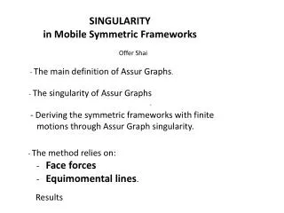 SINGULARITY in Mobile Symmetric Frameworks