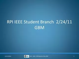 RPI IEEE Student Branch 2 /24/11 GBM