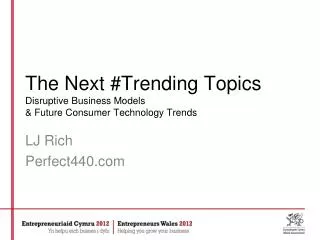 The Next #Trending Topics Disruptive Business Models &amp; Future Consumer Technology Trends