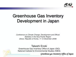 Takeshi Enoki Greenhouse Gas Inventory Office of Japan (GIO)