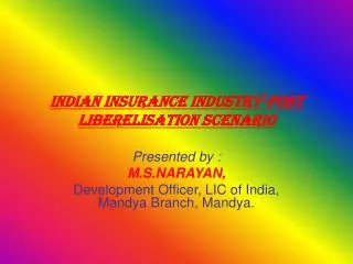 INDIAN INSURANCE INDUSTRY-POST LIBERELISATION SCENARIO