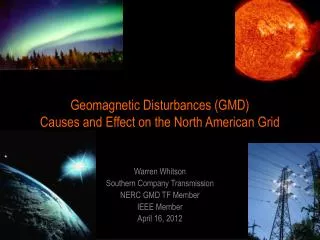 Geomagnetic Disturbances (GMD) Causes and Effect on the North American Grid