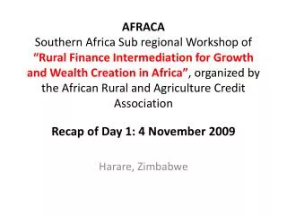 Recap of Day 1: 4 November 2009 Harare , Zimbabwe