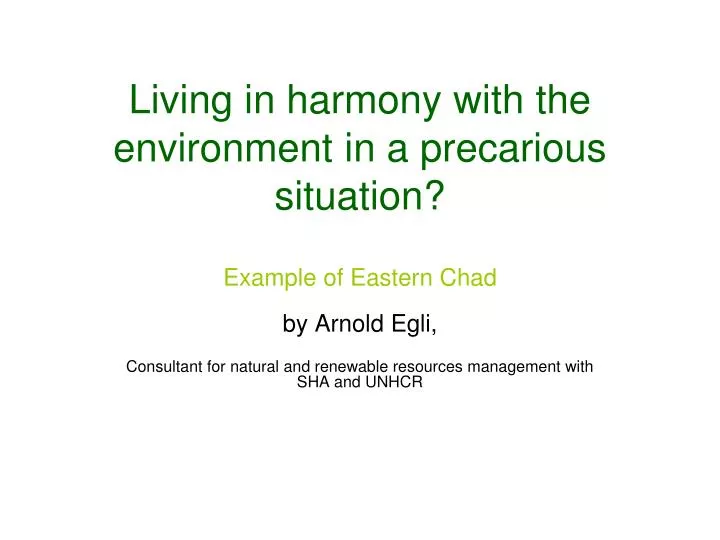 living in harmony with the environment in a precarious situation
