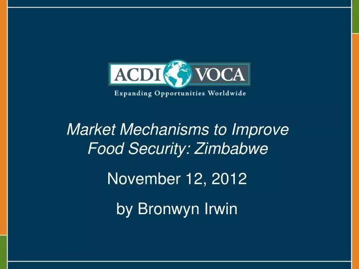 market mechanisms to improve food security zimbabwe november 12 2012 by bronwyn irwin
