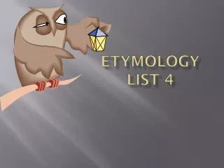 Etymology List 4