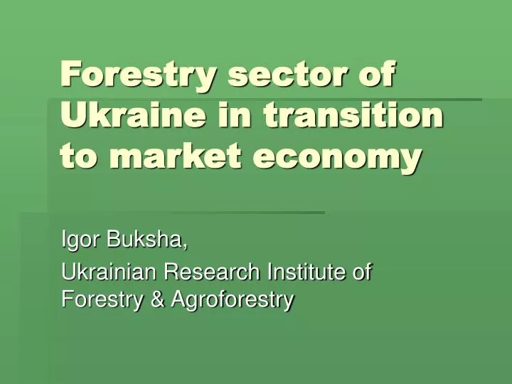 forestry sector of ukraine in transition to market economy