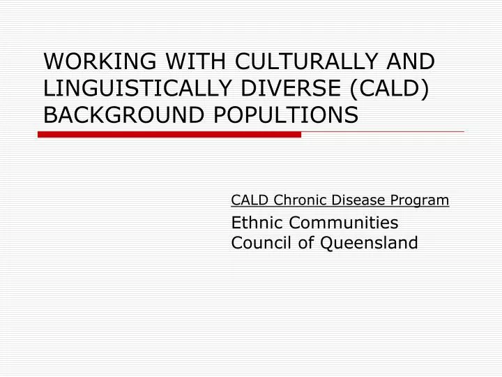 working with culturally and linguistically diverse cald background popultions
