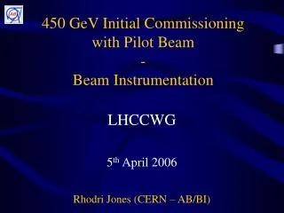 450 GeV Initial Commissioning with Pilot Beam - Beam Instrumentation