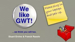 We like GWT!