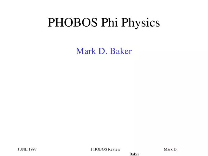 phobos phi physics mark d baker