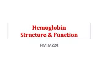 Hemoglobin Structure &amp; Function