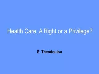 Health Care: A Right or a Privilege?