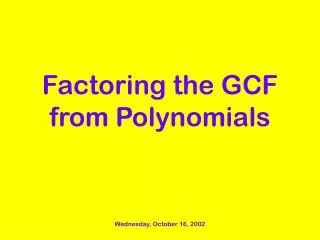 Factoring the GCF from Polynomials