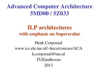 advanced computer architecture 5md00 5z033 ilp architectures with emphasis on superscalar