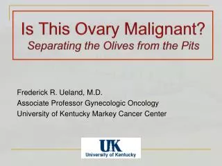 Is This Ovary Malignant? Separating the Olives from the Pits