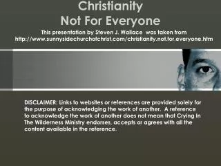 Christianity Not For Everyone