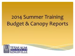 2014 Summer Training Budget &amp; Canopy Reports