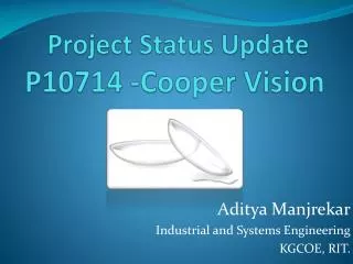 Project Status Update P10714 -Cooper Vision