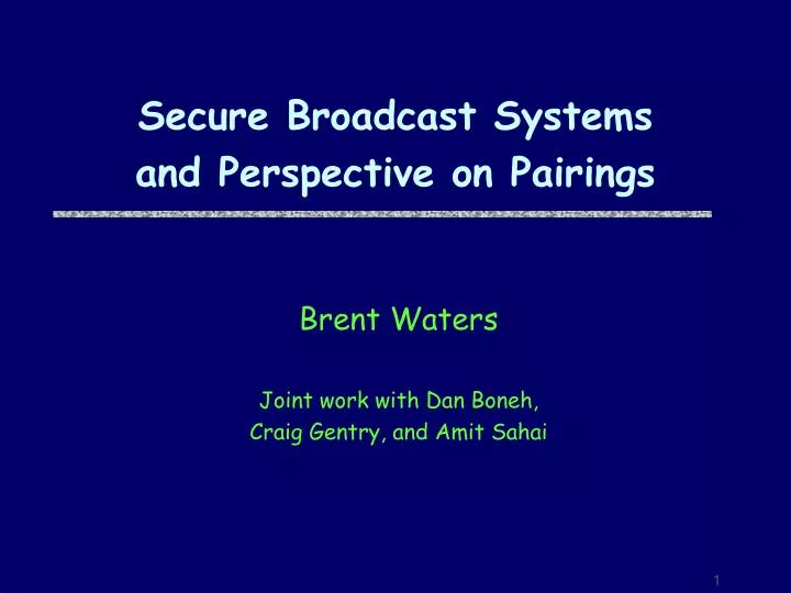 secure broadcast systems and perspective on pairings