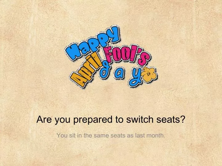 are you prepared to switch seats