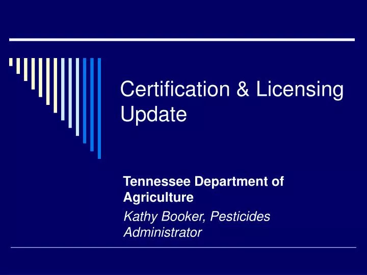 certification licensing update