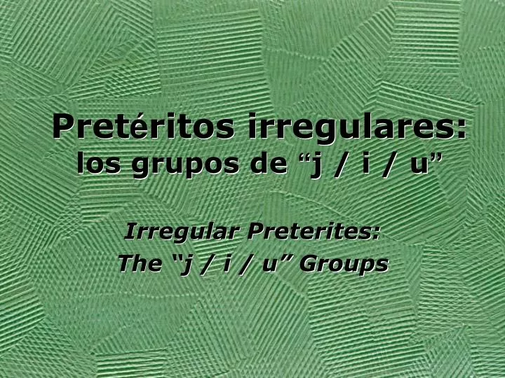 pret ritos irregulares los grupos de j i u