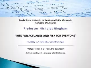Special Guest Lecture in conjunction with the Worshipful Company of Actuaries