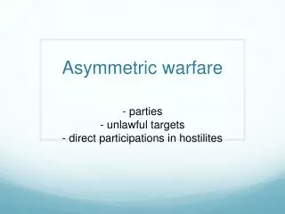 Asymmetric warfare
