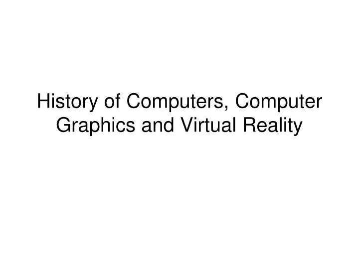 history of computers computer graphics and virtual reality