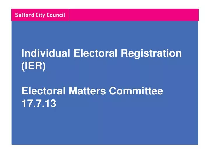individual electoral registration ier electoral matters committee 17 7 13