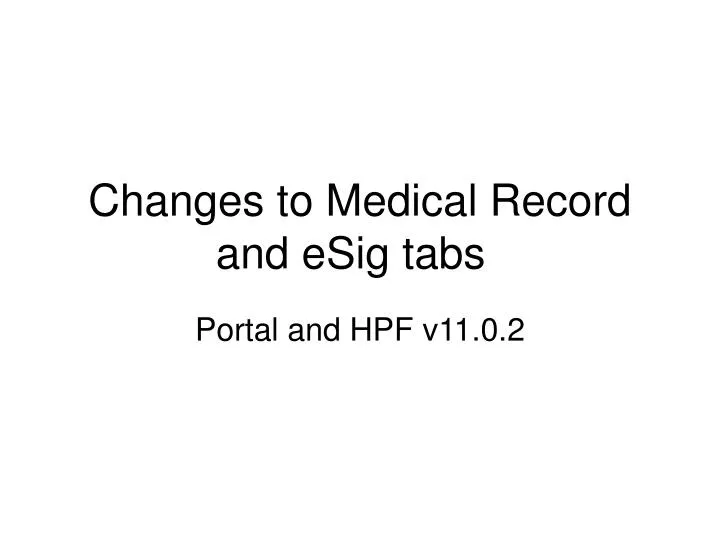 changes to medical record and esig tabs