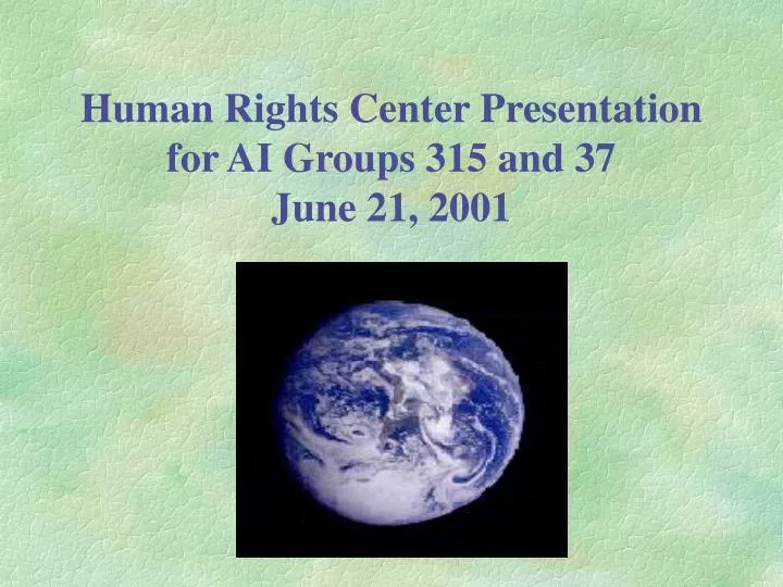 human rights center presentation for ai groups 315 and 37 june 21 2001
