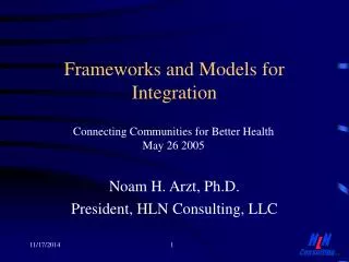 Noam H. Arzt, Ph.D. President, HLN Consulting, LLC