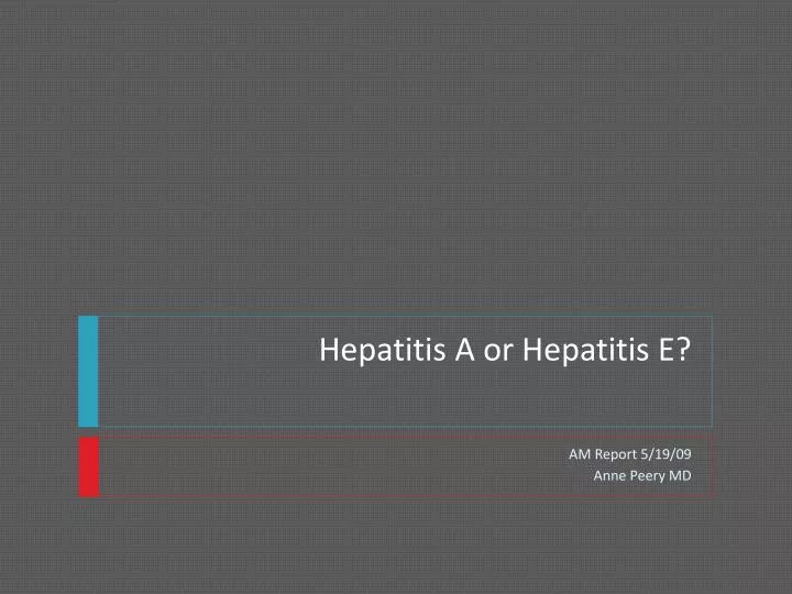 hepatitis a or hepatitis e