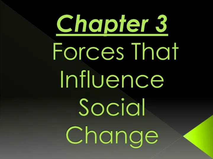 chapter 3 forces that influence social change