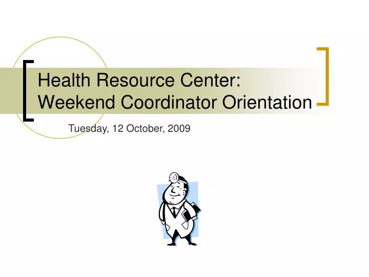 health resource center weekend coordinator orientation